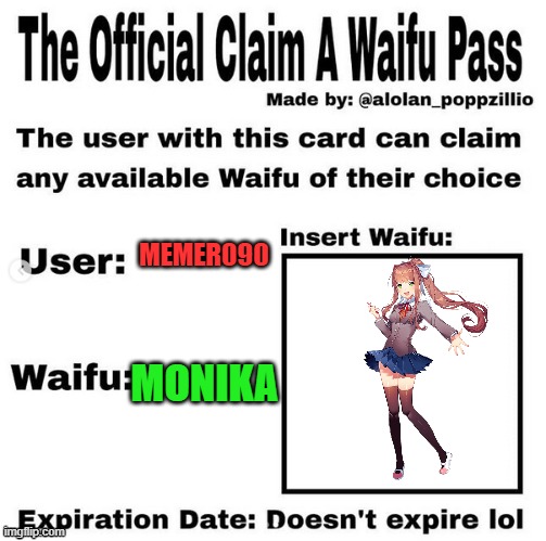 Monika, my love. | MEMER090; MONIKA | image tagged in claim a waifu | made w/ Imgflip meme maker