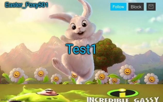 Easter_Foxy501 announcement template | Test1 | image tagged in easter_foxy501 announcement template | made w/ Imgflip meme maker