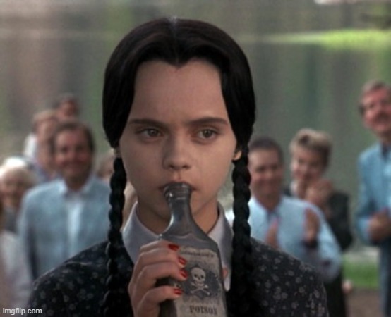 Wednesday Addams poison | image tagged in wednesday addams poison | made w/ Imgflip meme maker