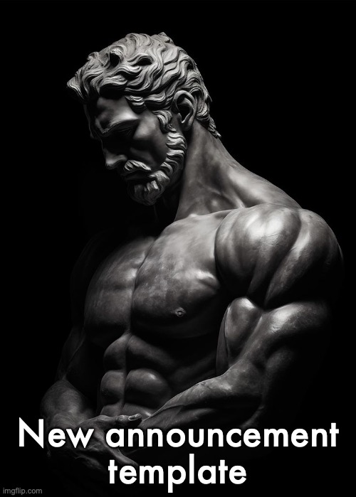 Greek Chad | New announcement template | image tagged in greek chad | made w/ Imgflip meme maker