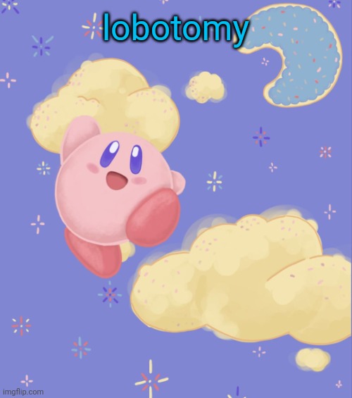 shipodt | lobotomy | image tagged in kirby silly | made w/ Imgflip meme maker