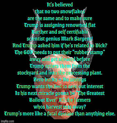 The Harvest has come and it's rotting in Hell | image tagged in the harvest has come and it's rotting in hell,non racist snow,flat earthers,mad monarcy,antichrist,he has no marbles | made w/ Imgflip meme maker