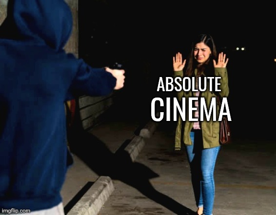 ABSOLUTE; CINEMA | made w/ Imgflip meme maker