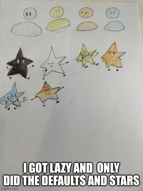 I GOT LAZY AND  ONLY DID THE DEFAULTS AND STARS | made w/ Imgflip meme maker