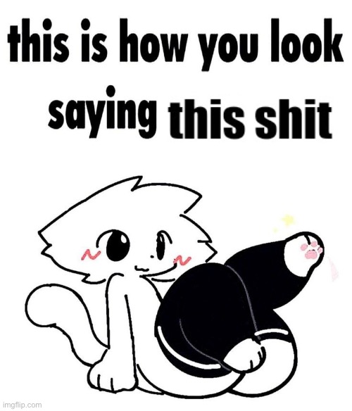 gtg byeeeeeeee | image tagged in this is how you look saying 3 | made w/ Imgflip meme maker