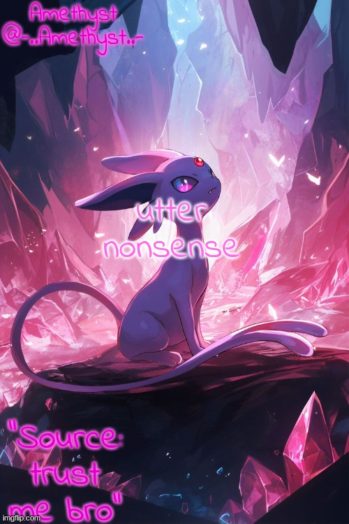 Amethyst's Announcement temp v3 | utter nonsense | image tagged in amethyst's announcement temp v3 | made w/ Imgflip meme maker