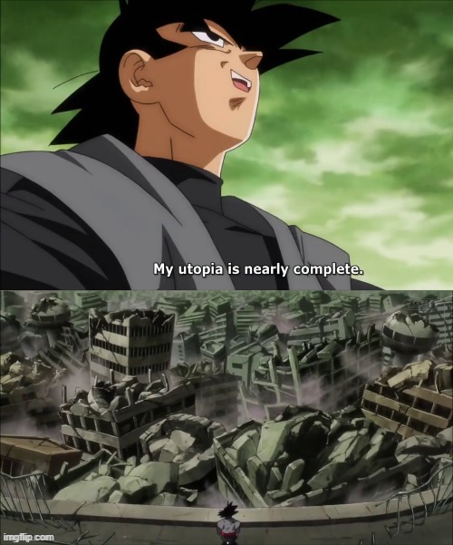 I shall let you destroy yourselves on accord of your own anger. | image tagged in goku black | made w/ Imgflip meme maker