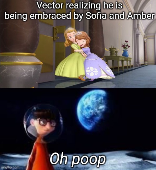 Vector knows what is coming for him on Amber's birthday | Vector realizing he is being embraced by Sofia and Amber; Oh poop | image tagged in oh poop vector,sofia the first,fun,memes,funny memes,despicable me | made w/ Imgflip meme maker