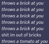throws a brick at you | image tagged in throws a brick at you | made w/ Imgflip meme maker