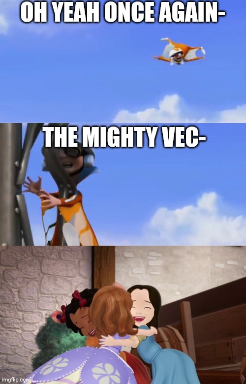 Vector knows what happens at a sleepover in Enchancia | OH YEAH ONCE AGAIN-; THE MIGHTY VEC- | image tagged in vector's flight suit,despicable me,fun,sofia the first,memes,funny memes | made w/ Imgflip meme maker