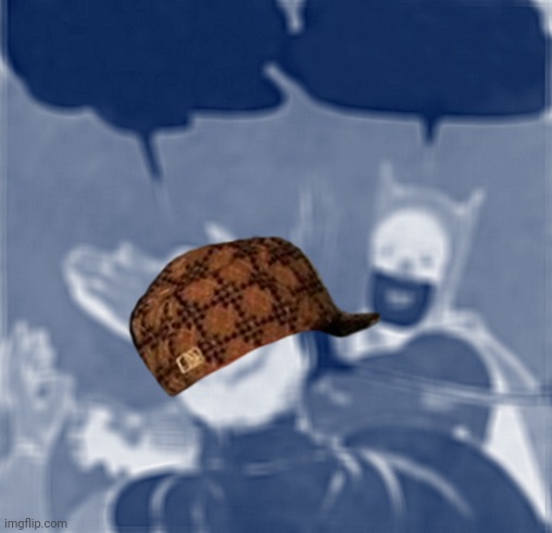 My Hat Batman robin | image tagged in memes,batman slapping robin | made w/ Imgflip meme maker
