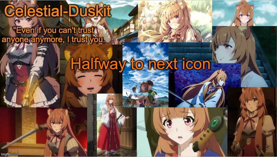 Ooh we’re halfway there | Halfway to next icon | image tagged in duskit's raphtalia template | made w/ Imgflip meme maker