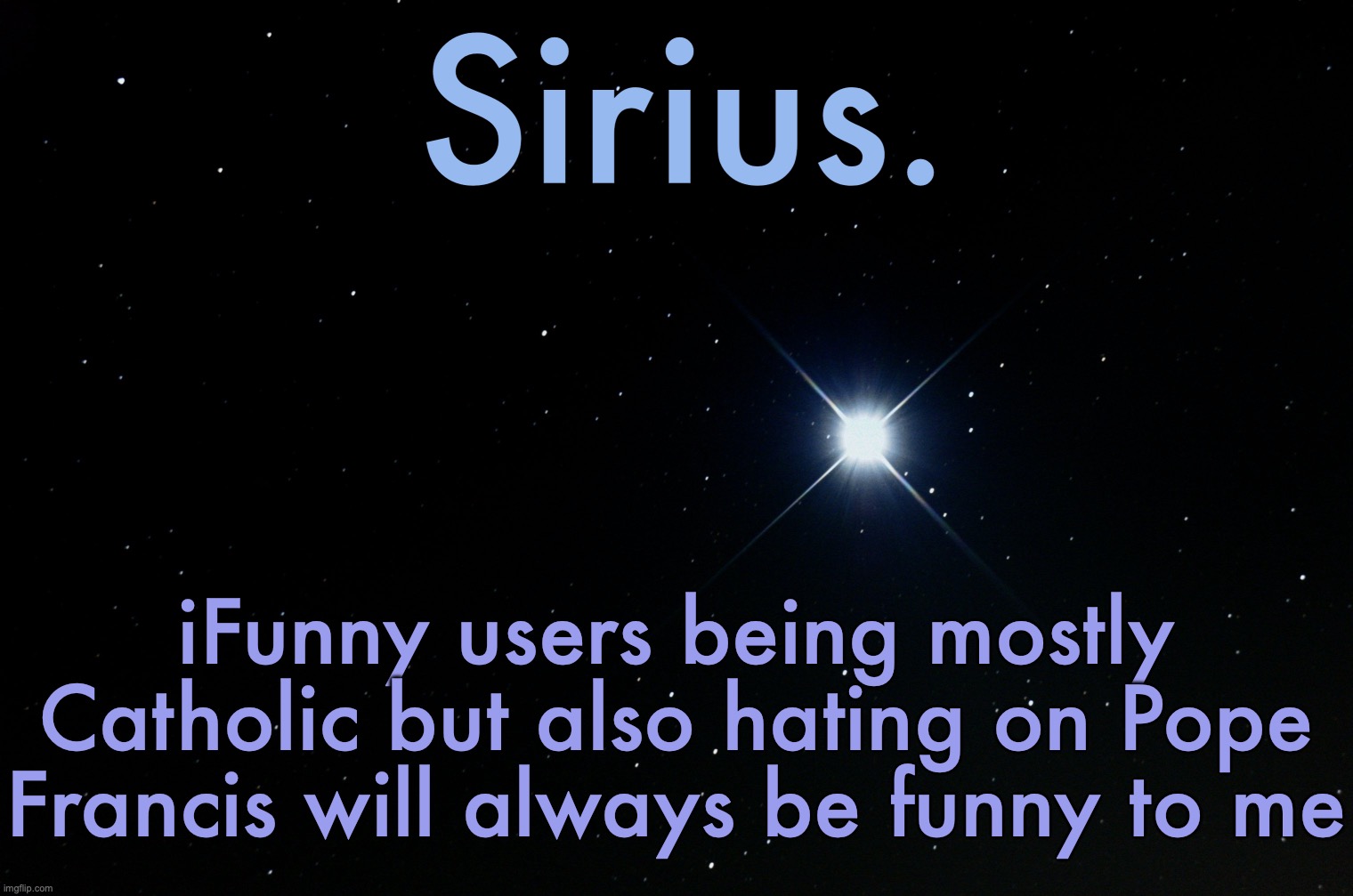 Silver Announcement Template 15.0 Template | iFunny users being mostly Catholic but also hating on Pope Francis will always be funny to me | image tagged in silver announcement template 15 0 template | made w/ Imgflip meme maker