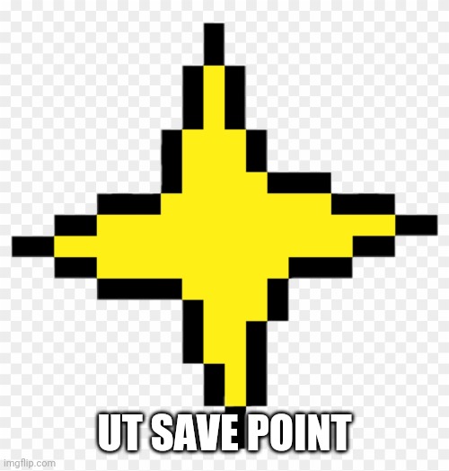 Undertale Save Point | UT SAVE POINT | image tagged in undertale save point | made w/ Imgflip meme maker