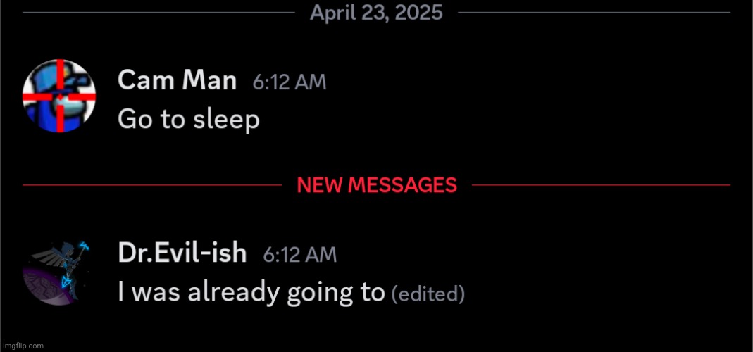 What kinda person doesn't sleep until six in the morning? | made w/ Imgflip meme maker