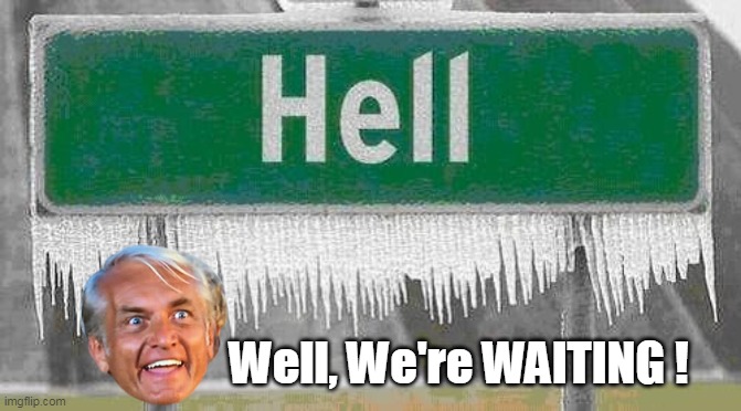 Well, We're WAITING ! | made w/ Imgflip meme maker