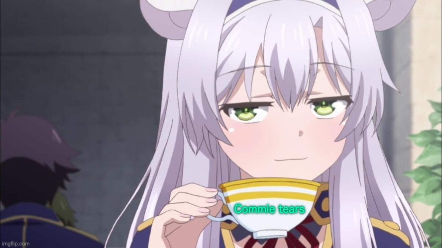 Commie tears | Commie tears | image tagged in anime girl sipping tea,communism,anime | made w/ Imgflip meme maker