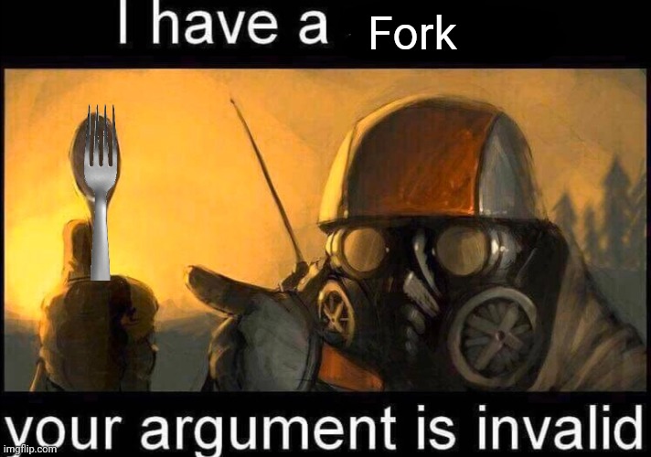 I have a spoon | Fork | image tagged in i have a spoon | made w/ Imgflip meme maker