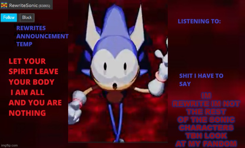 Rewrite annoucement temp | IM REWRITE IM NOT THE REST OF THE SONIC CHARACTERS TBH LOOK AT MY FANDOM | image tagged in rewrite annoucement temp | made w/ Imgflip meme maker
