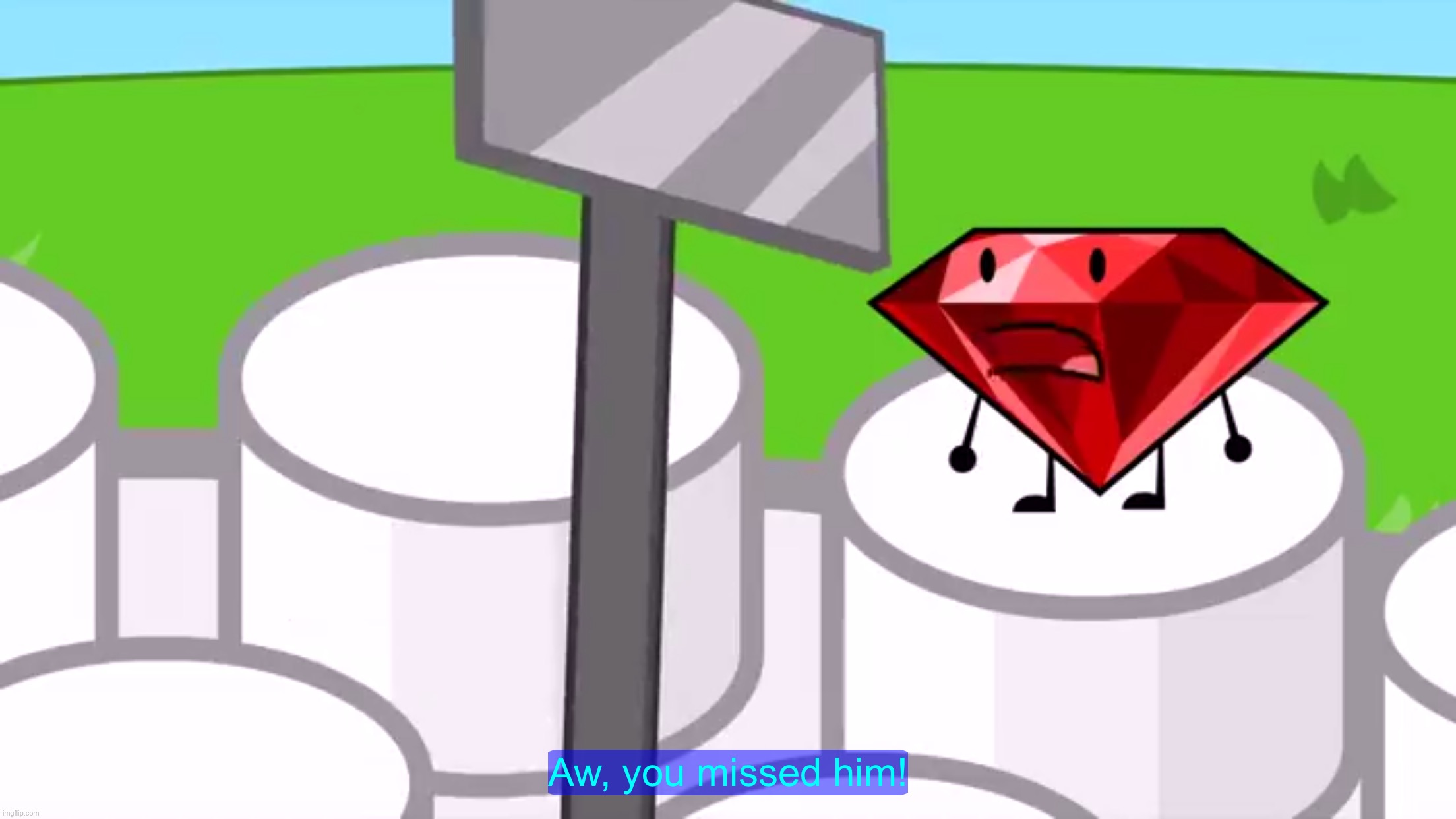 Aw, you missed him | image tagged in aw you missed him | made w/ Imgflip meme maker