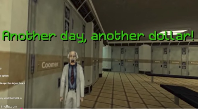 image tagged in hlvrai coomer day dollar | made w/ Imgflip meme maker