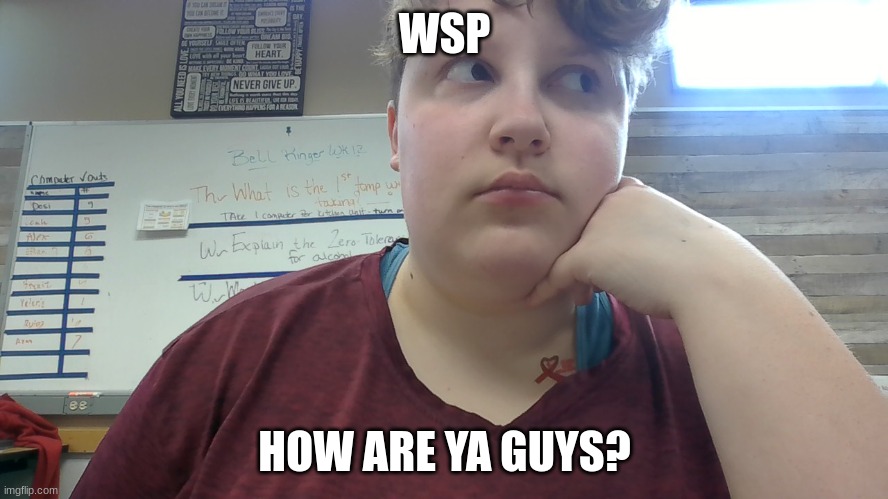 oh yeah btw I got a haircut | WSP; HOW ARE YA GUYS? | made w/ Imgflip meme maker