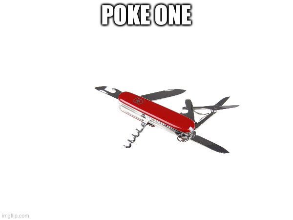 POKE ONE | made w/ Imgflip meme maker