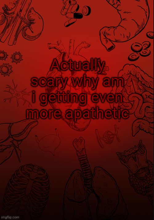 I lobe biology | Actually scary why am i getting even more apathetic | image tagged in i lobe biology | made w/ Imgflip meme maker