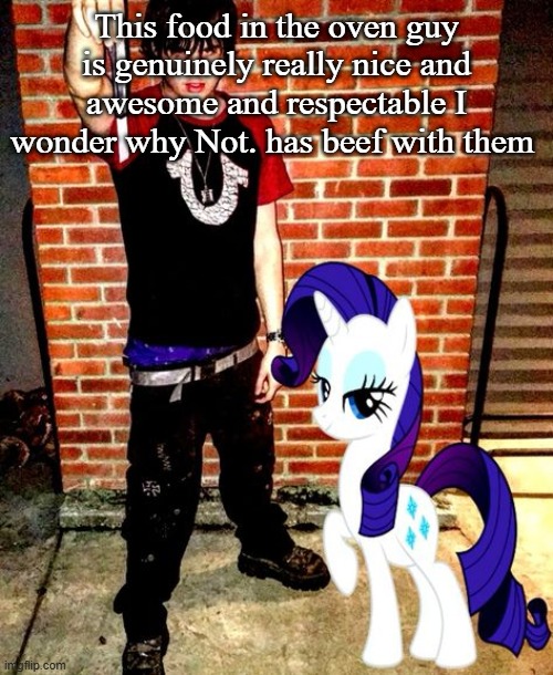 J | This food in the oven guy is genuinely really nice and awesome and respectable I wonder why Not. has beef with them | image tagged in j | made w/ Imgflip meme maker