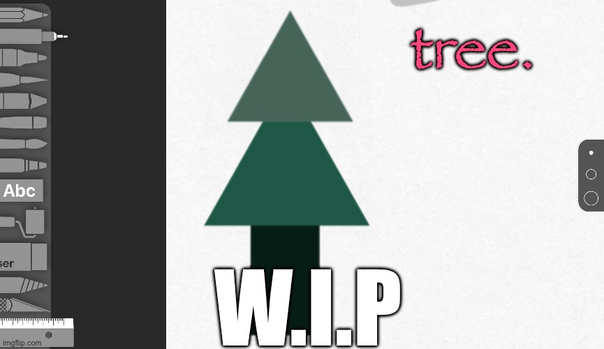 Tree | tree. W.I.P | made w/ Imgflip meme maker