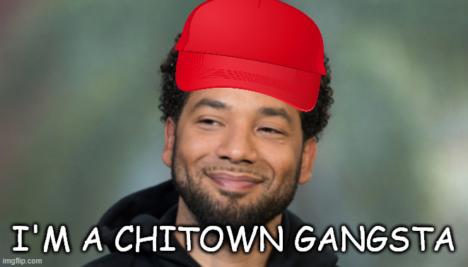 Jussie Smollett | I'M A CHITOWN GANGSTA | image tagged in jussie smollett | made w/ Imgflip meme maker