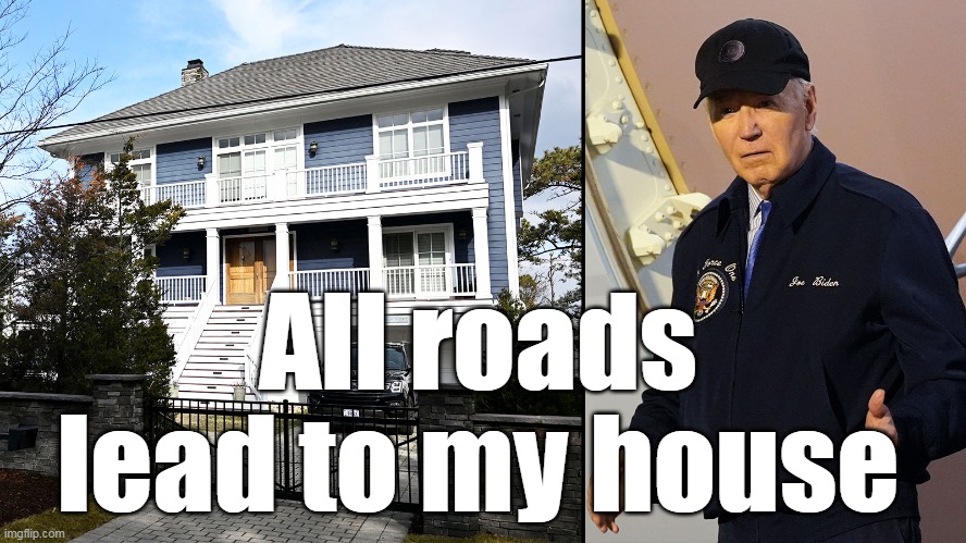 All roads lead to my house | made w/ Imgflip meme maker