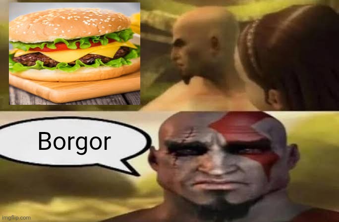 Sad Kratos | Borgor | image tagged in sad kratos | made w/ Imgflip meme maker