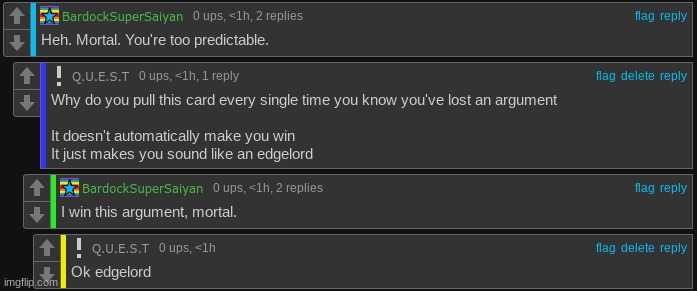 "YoU'rE tOo PrEdIcTaBlE" man shutcho corny edgelord ahh up and yeah no shit I'm not trying to be mysterious | made w/ Imgflip meme maker