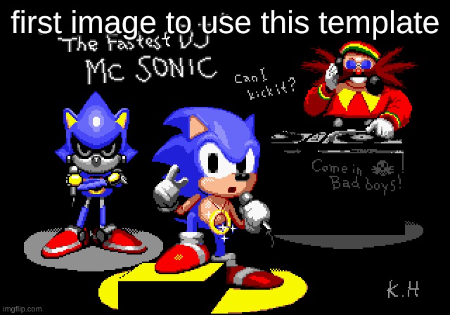 Sonic CD rapper image | first image to use this template | image tagged in sonic cd rapper image | made w/ Imgflip meme maker