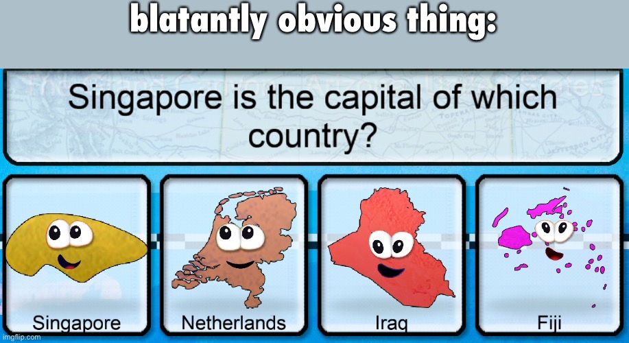 blatantly obvious thing: | made w/ Imgflip meme maker