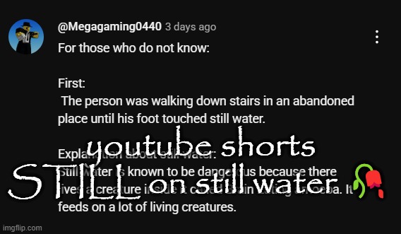 youtube shorts STILL on still water 🥀 | made w/ Imgflip meme maker