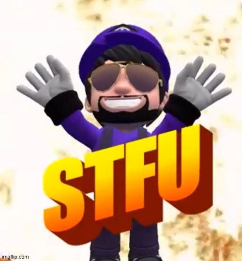 image tagged in shut the fuck up smg3 edition | made w/ Imgflip meme maker