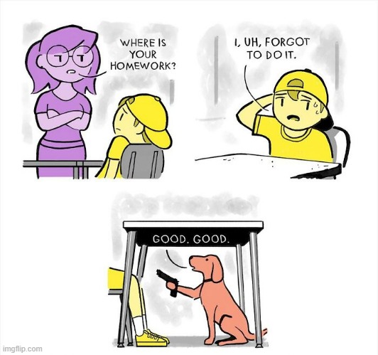 Homework | image tagged in comics | made w/ Imgflip meme maker