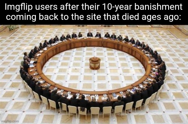 Imgflip Mafia | Imgflip users after their 10-year banishment coming back to the site that died ages ago: | image tagged in men discussing | made w/ Imgflip meme maker