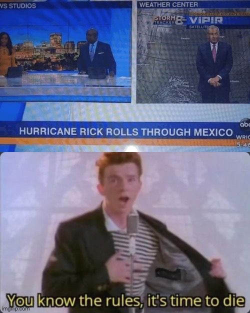Hurricane Rick | image tagged in you know the rules it's time to die,funny | made w/ Imgflip meme maker