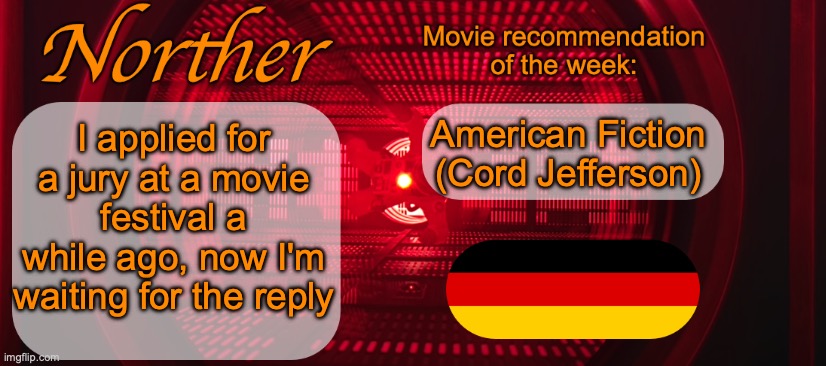 Wish me luck y'all | I applied for a jury at a movie festival a while ago, now I'm waiting for the reply; American Fiction (Cord Jefferson) | image tagged in norther announcement temp v2 | made w/ Imgflip meme maker