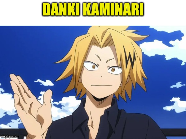 DANKI KAMINARI | made w/ Imgflip meme maker