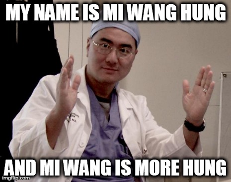 Oh so You Think You're Big | MY NAME IS MI WANG HUNG AND MI WANG IS MORE HUNG | image tagged in memes,mi wang hung,my wang meme | made w/ Imgflip meme maker
