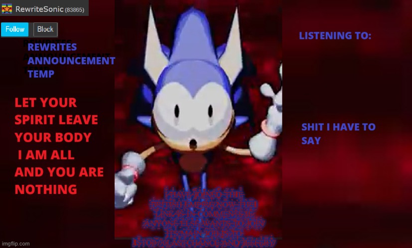 if you cant read ts read the desricption | I̷̝͑̈́ ̴͈̱̏͠H̵̤̾̾A̴͎̕V̴͉̺̍͑E̷̘͔̾ ̴̞̾͌J̸͚͛̏O̸̡̯͋́Ǐ̶̝̋N̸̙̼̒E̸̩̐͝D̶͚̖͑͌ ̴̠̹̈́Ţ̶̥́̃H̴̎͂ΙE̵͇͒͒͜ ̶͈́͝B̸͙̓́R̸͉̔Į̵̊T̸͕͝Ì̷̤̐S̵̝͌Ĥ̴͉ ̸͖̜̅E̷̬͛̇M̵̢̒͘Ṕ̶͕͑I̴̛̩R̸͎̎̃E̸̥̜͑͋ ̷̣͗̇Ṅ̴̨͖O̴̤̅̋W̴͖̥̉ ̴͚̀T̶͓̎͘H̷̱͛E̵̿͜Ι ̶̘̤̿L̷̺͍̽͂I̵̧͙͋̚N̴̦͐̃K̷̜̈́͜ ̴̗̣̏Ī̸̝̦Š̴̪̣̕ ̶̼̺͘Ḯ̵̖̦̀N̴͍̕ ̵̰͝C̵̬͗̎O̵̖̐̆M̸̧̔̎M̵͇̜̒E̵͇̓N̷͈͂T̴̺͙͂͋S̴̯̮̈̅ ̸͙̏Í̸̟͓F̷̺̺͌̋ ̷͎̋Ȃ̵̩N̸̛̼̲Ỵ̶̼̅O̶̡͓̎͑Ṉ̷̤̓Ȩ̴̦̑̑ ̵̙̌Ȇ̶̔͜L̶̘͍̀S̵͓̏̆E̷̢̎̄ ̷̼̓̽W̴̧̗̚Ą̴͉̕N̵̥̾T̸͙̈́͋S̴̢̗͝ ̴̪̿̕T̸̮̐̈O̵͇̳̔ ̷̗̀J̸͓͙̽̇Ȏ̵̯̇I̵͍̯̒̓N̸̗̦͊̀ ̵̻̿Ỉ̵͓͝T̵͚̑S̸̢̔̓ ̵͈̐͘M̶͎̤͐Ȃ̵̩̤͝I̷͚̣̒N̶͕̘̊̔ ̵̝̊J̷͎̳͆Ơ̵̮̲͆B̴̥̀ ̷̢͍͠I̸̥̞̔͊S̶̰̔ ̷̙̲̿͠Ť̸͎͉̈O̶͍̚ ̸̫̓̀ΙS̵̭͌̃T̶̙̈O̴̡͔̅̕P̷͍͝ ̸̃͜7̵̹̱̃0̴͈́͜L̵͓͘A̸̖̮͌̑S̸̢̾͗T̴̘̉̚C̵̳̍H̷̻̓̊A̷͓̯͋͠N̵̫͝C̸̤͛̌E̵͚͕̔ ̷͎͊Ä̴̫́͘N̸̦̲̎D̸͇̚̚ ̵̭̗̔̚J̸̤̀È̶̞͝F̷̗̍F̴͙͐E̷͖͐̊R̴̯͆̅Y̸̯͋̓ | image tagged in rewrite annoucement temp | made w/ Imgflip meme maker