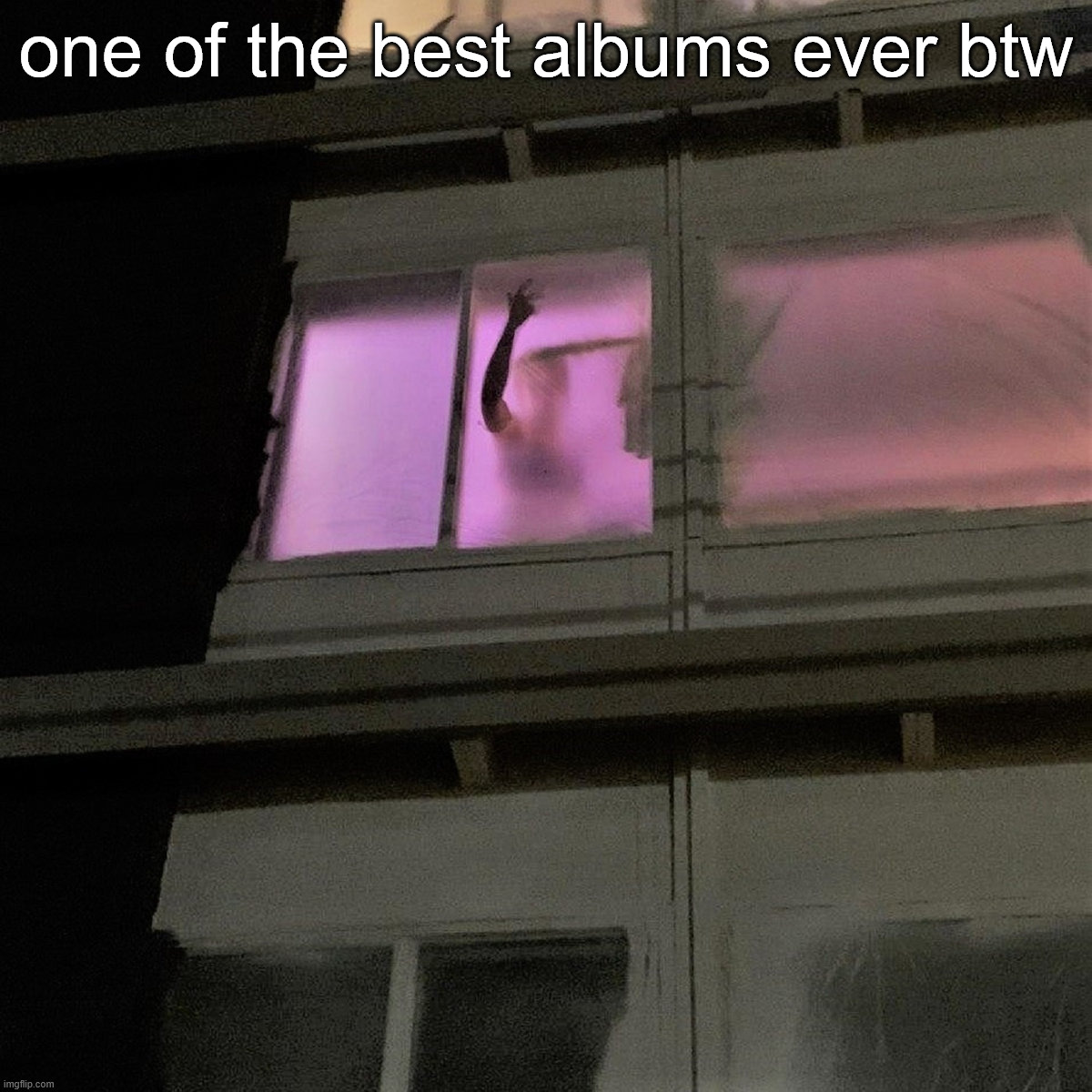 one of the best albums ever btw | made w/ Imgflip meme maker