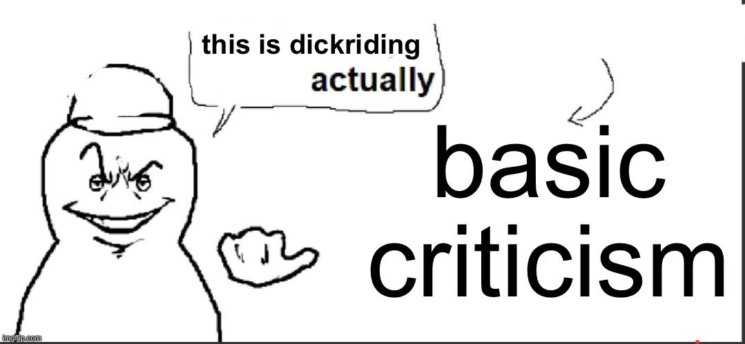 Litteraly the coolest thing ever(blank) | this is dickriding; basic criticism | image tagged in litteraly the coolest thing ever blank | made w/ Imgflip meme maker