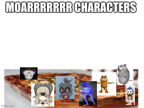 yum 3.0 | MOARRRRRRR CHARACTERS | made w/ Imgflip meme maker