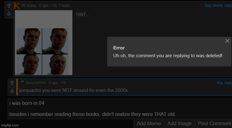 i saw what you had commented and then removed from said comment section before you could remove it | made w/ Imgflip meme maker
