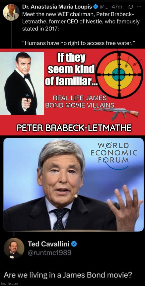 New WEF guy seems familiar | PETER BRABECK-LETMATHE | image tagged in james bond movie villains,nwo | made w/ Imgflip meme maker